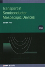 Transport in Semiconductor Mesoscopic Devices (Second Edition) Cover Image