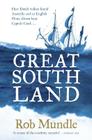 Great South Land: How Dutch Sailors Found Australia and an English Pirate Almost Beat Captain Cook ... Cover Image