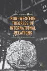 Non-Western Theories of International Relations: Conceptualizing World Regional Studies By Alexei D. Voskressenski Cover Image