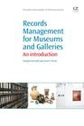 Records Management for Museums and Galleries: An Introduction (Chandos Information Professional) Cover Image