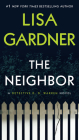 The Neighbor: A Detective D. D. Warren Novel By Lisa Gardner Cover Image