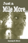 Just a Mile More By Inyang E. Ekwo Cover Image