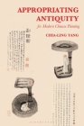 Appropriating Antiquity for Modern Chinese Painting By Chia-Ling Yang Cover Image