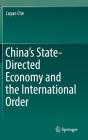 China's State-Directed Economy and the International Order By Luyao Che Cover Image
