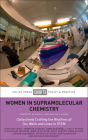 Women in Supramolecular Chemistry: Collectively Crafting the Rhythms of Our Work and Lives in Stem By Jennifer Leigh, Jennifer Hiscock, Anna McConnell Cover Image