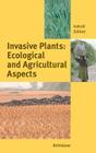 Invasive Plants: Ecological and Agricultural Aspects Cover Image