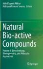 Natural Bio-Active Compounds: Volume 3: Biotechnology, Bioengineering, and Molecular Approaches By Mohd Sayeed Akhtar (Editor), Mallappa Kumara Swamy (Editor) Cover Image