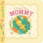 I Love You Mommy By Cottage Door Press (Editor) Cover Image