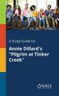 A Study Guide for Annie Dillard's Pilgrim at Tinker Creek Cover Image