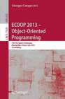 Ecoop 2013 -- Object-Oriented Programming: 27th European Conference, Montpellier, France, July 1-5, 2013, Proceedings By Giuseppe Castagna (Editor) Cover Image