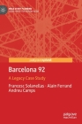 Barcelona 92: A Legacy Case Study (Mega Event Planning) By Francesc Solanellas, Alain Ferrand, Andreu Camps Cover Image