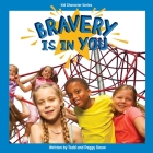 Bravery Is in You By Todd Snow, Shutterstock Com (Illustrator), Peggy Snow Cover Image