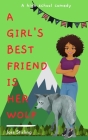 A Girl's Best Friend is Her Wolf: A High School Comedy By Joss Stirling Cover Image