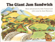 The Giant Jam Sandwich By John Vernon Lord, John Vernon Lord (Illustrator), Janet Burroway Cover Image