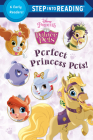 Perfect Princess Pets! (Disney Princess: Palace Pets) (Step into Reading) Cover Image