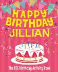 Happy Birthday Jillian - The Big Birthday Activity Book: (Personalized Children's Activity Book) By Birthdaydr Cover Image