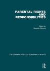 Parental Rights and Responsibilities (Library of Essays on Family Rights) By Stephen Gilmore (Editor) Cover Image