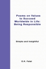 Poems on Values to Succeed Worldwide in Life - Being Responsible: Simple and Insightful By O. K. Fatai Cover Image