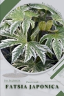 Fatsia japonica: Plant Guide By Andrey Lalko Cover Image