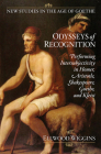 Odysseys of Recognition: Performing Intersubjectivity in Homer, Aristotle, Shakespeare, Goethe, and Kleist (New Studies in the Age of Goethe) By Ellwood Wiggins Cover Image