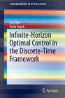 Infinite-Horizon Optimal Control in the Discrete-Time Framework (Springerbriefs in Optimization) By Joël Blot, Naïla Hayek Cover Image