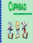 Cuphead Coloring Book: Special Cuphead Coloring Books For Kid And Adult (Unofficial High Quality) Cover Image