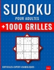 1000 Sudoku Adulte Difficile+ Expert+ Diabolique (v.2): Sudoku Niveau Extrême, 1000 Grilles Sodoku 9x9 Pour Adulte Avec Solutions, Super Challenge pou By Pettylia Puzzlia Books Cover Image