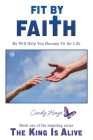 Fit by Faith: He Will Help You Become Fit for Life By Cindy Hays Cover Image