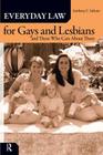 Everyday Law for Gays and Lesbians: And Those Who Care About Them Cover Image