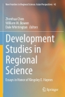 Development Studies in Regional Science: Essays in Honor of Kingsley E. Haynes (New Frontiers in Regional Science: Asian Perspectives #42) Cover Image