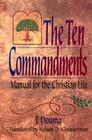 The Ten Commandments: Manual for the Christian Life By J. Douma Cover Image