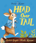 Head Over Tail (Peter Rabbit) By Rachel Bright, Nicola Kinnear (Illustrator) Cover Image