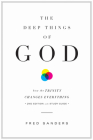 The Deep Things of God: How the Trinity Changes Everything (Second Edition) Cover Image