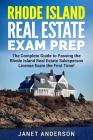 Rhode Island Real Estate Exam Prep: The Complete Guide to Passing the Rhode Island Real Estate Salesperson License Exam the First Time! Cover Image