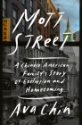 Mott Street: A Chinese American Family's Story of Exclusion and Homecoming By Ava Chin Cover Image