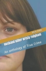 Husband Killer Kristy Fulgham An Anthology of True Crime By Jessi Dole Cover Image