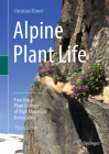 Alpine Plant Life: Functional Plant Ecology of High Mountain Ecosystems By Christian Körner Cover Image