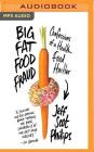 Big Fat Food Fraud: Confessions of a Health-Food Hustler Cover Image