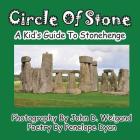 Circle Of Stone---A Kid's Guide To Stonehenge By John D. Weigand (Photographer), Penelope Dyan Cover Image