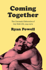 Coming Together: The Cinematic Elaboration of Gay Male Life, 1945-1979 Cover Image