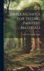 Simple Methods for Testing Painters' Materials Cover Image