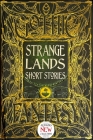 Strange Lands Short Stories: Thrilling Tales (Gothic Fantasy) By Linda Dryden (Foreword by) Cover Image