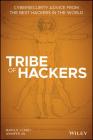 Tribe of Hackers: Cybersecurity Advice from the Best Hackers in the World By Marcus J. Carey, Jennifer Jin Cover Image