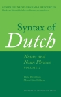 Syntax of Dutch: Nouns and Noun Phrases - Volume 1 + 2 (Comprehensive Grammar Resources) By Hans Broekhuis, Evelien Keizer, Marcel Den Dikken Cover Image