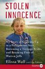 Stolen Innocence: My Story of Growing Up in a Polygamous Sect, Becoming a Teenage Bride, and Breaking Free of Warren Jeffs By Elissa Wall, Lisa Pulitzer Cover Image