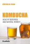 Kombucha: Healthy Beverage and Natural Remedy Cover Image