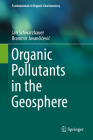 Organic Pollutants in the Geosphere (Fundamentals in Organic Geochemistry) By Jan Schwarzbauer, Branimir Jovančicevic Cover Image