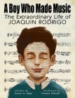 A Boy Who Made Music: The Extraordinary Life of Joaquin Rodrigo By Karen A. Wyle, Tomasz Mikutel (Illustrator) Cover Image