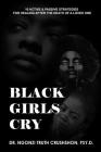 Black Girls Cry: 10 Active and Passive Strategies for Healing After the Death of a Loved One By Regina Peters (Editor), Ngonzi Truth Crushshon Cover Image