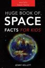 Space Facts: Huge Book of Space Facts for Kids: Space Books By Jenny Kellett Cover Image